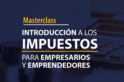 Masterclass  - Introducción a los impuestos para empresarios y emprendedores