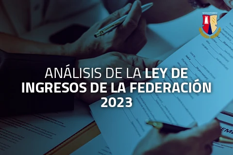 Análisis de la Ñey de Ingresos de la Federación 2023