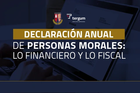 Curso - Declaración anual de personas morales: lo financiero y lo fiscal